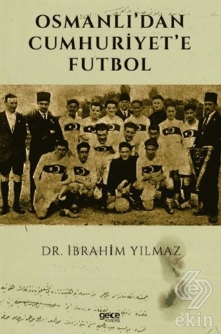 Osmanlı\'dan Cumhuriyet\'e Futbol