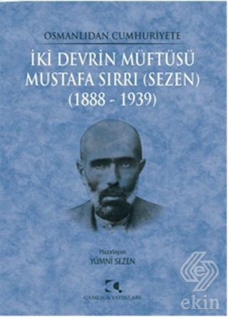 Osmanlıdan Cumhuriyete İki Devrin Müftüsü Mustafa