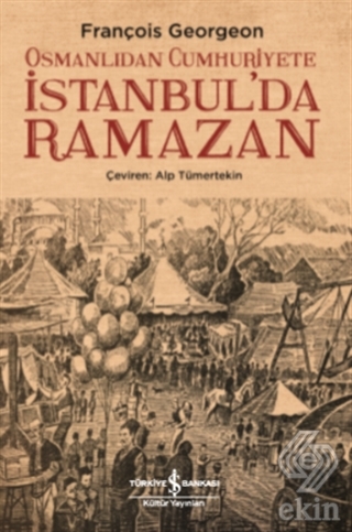 Osmanlıdan Cumhuriyete İstanbul\'da Ramazan