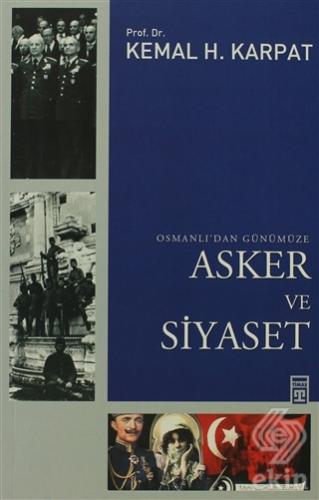 Osmanlı\'dan Günümüze Asker ve Siyaset