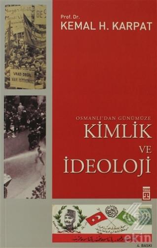 Osmanlı\'dan Günümüze Kimlik ve İdeoloji