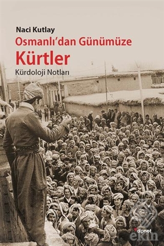 Osmanlı\'dan Günümüze Kürtler