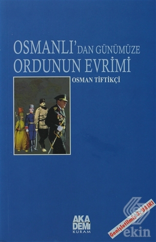 Osmanlı\'dan Günümüze Ordunun Evrimi