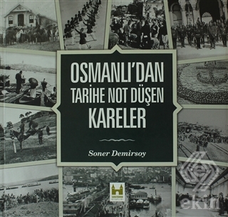 Osmanlı\'dan Tarihe Not Düşen Kareler