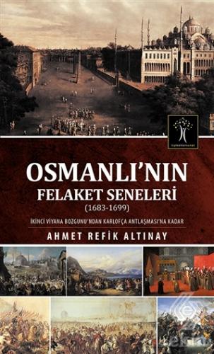 Osmanlı\'nın Felaket Seneleri (1683-1699)
