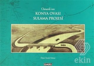 Osmanlı\'nın Konya Ovası Sulama Projesi