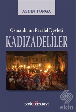 Osmanlı\'nın Paralel Devleti Kadızadeliler
