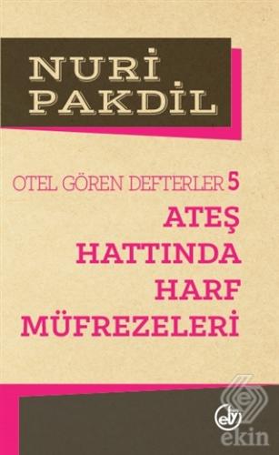 Otel Gören Defterler 5: Ateş Hattında Harf Müfreze