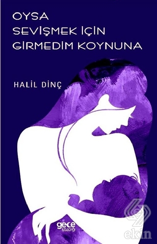 Oysa Sevişmek İçin Girmedim Koynuna
