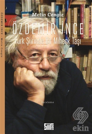 Özdemir İnce: Türk Şiirinde Bir Mihenk Taşı