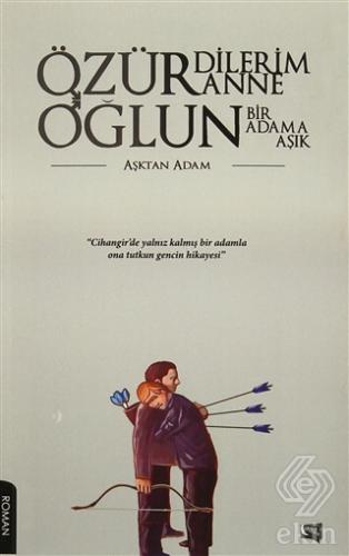 Özür Dilerim Anne Oğlun Bir Adama Aşık