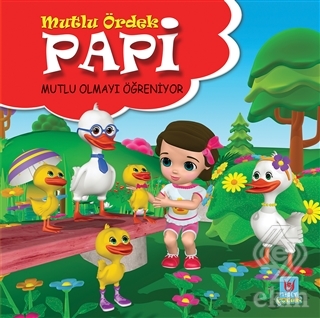Papi Mutlu Olmayı Öğreniyor - Mutlu Ördek