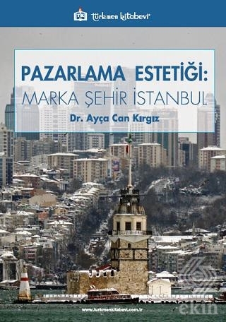 Pazarlama Estetiği: Marka Şehir İstanbul