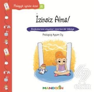Pedagojik Öyküler 31 - İzinsiz Alma!