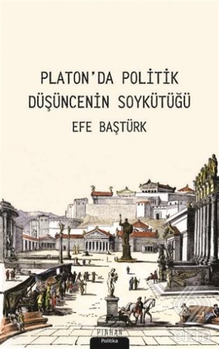 Platon\'da Politik Düşüncenin Soykütüğü