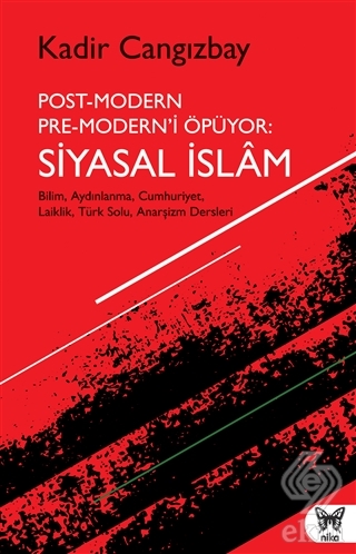 Post-Modern Pre-Modern\'i Öpüyor: Siyasal İslam