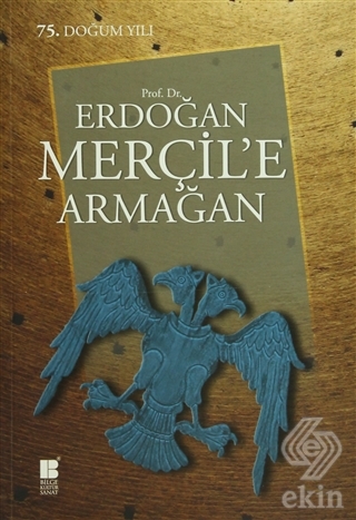 Prof. Dr. Erdoğan Merçil\'e Armağan