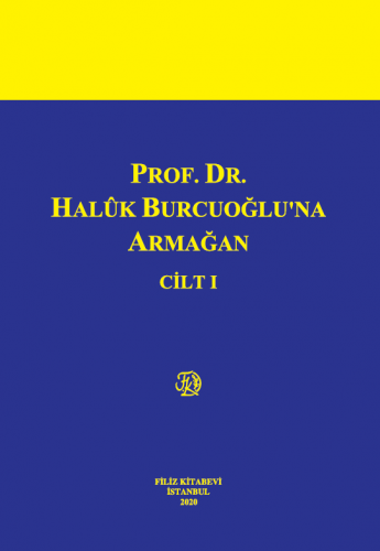 Prof.Dr.Haluk Burcuoğlu\'na Armağan