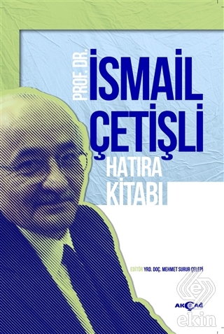 Prof. Dr. İsmail Çetişli Hatıra Kitabı