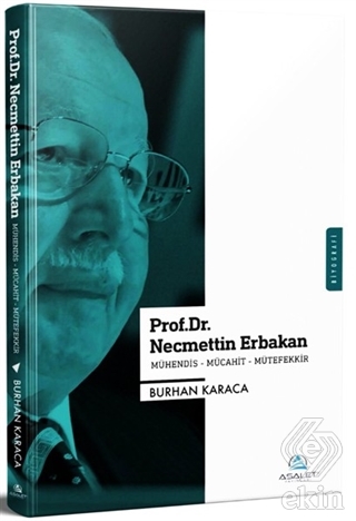 Prof. Dr. Necmettin Erbakan - Mühendis-Mücahit-Müt