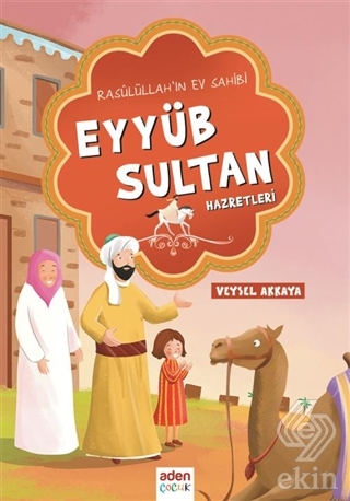 Rasulüllah\'ın Ev Sahibi Eyyüb Sultan Hazretleri