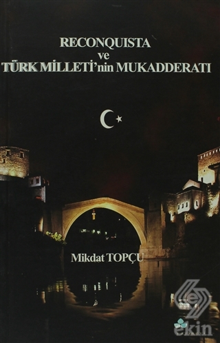 Reconquista Türk Milleti\'nin Mukadderatı