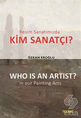 Resim Sanatımızda Kim Sanatçı? - Who is an Artist?