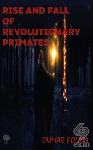 Rise And Fall of Revolutionary Primates