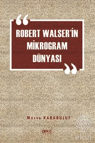 Robert Walser\'in Mikrogram Dünyası