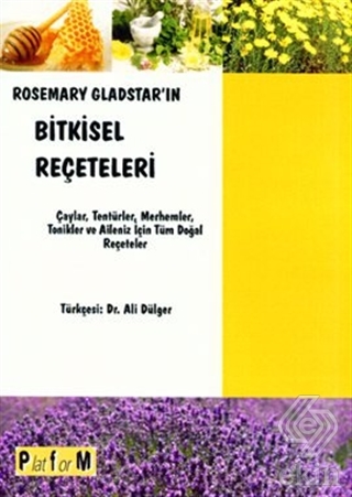 Rosemary Gladstar\'ın Bitkisel Reçeteleri