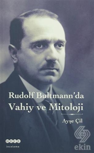 Rudolf Bultmann\'da Vahiy ve Mitoloji
