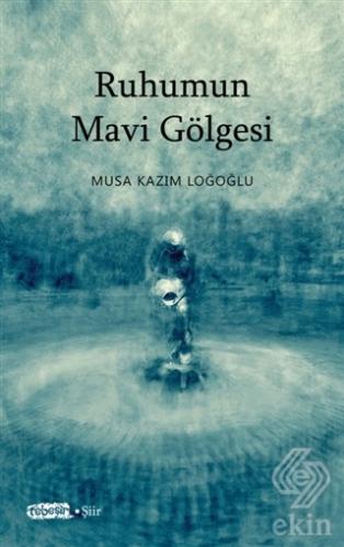 Ruhumun Mavi Gölgesi