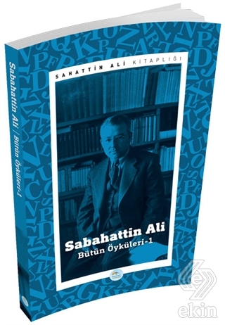 Sabahattin Ali - Bütün Öyküleri 1