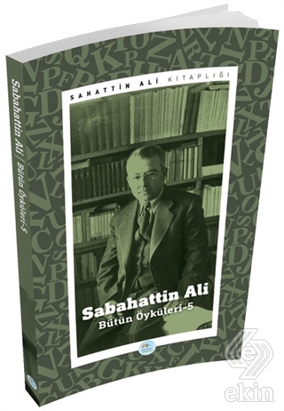 Sabahattin Ali - Bütün Öyküleri 5