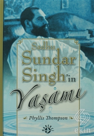 Sadhu Sundar Singh\'in Yaşamı