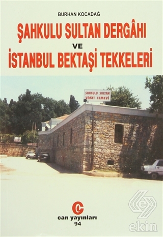 Şahkulu Sultan Dergahı ve İstanbul Bektaşi Tekkele