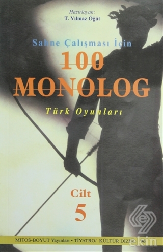 Sahne Çalışması İçin 100 Monolog Türk Oyunları Cil