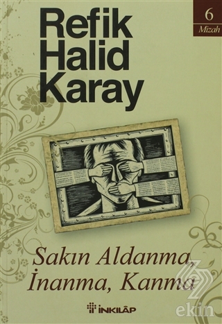 Sakın Aldanma, İnanma, Kanma