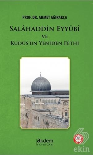 Salahaddin Eyyubi ve Kudüs\'ün Yeniden Fethi