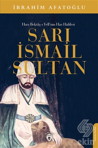 Sarı İsmail Sultan - Hacı Bektaş-ı Veli\'nin Has Ha