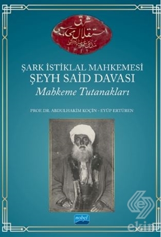 Şark İstiklal Mahkemesi Şeyh Said Davası Mahkeme T