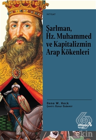 Şarlman, Hz. Muhammed ve Kapitalizmin Arap Kökenle
