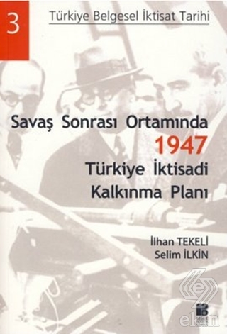 Savaş Sonrası Ortamında 1947 Türkiye İktisadi Kalk