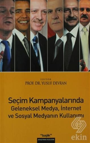 Seçim Kampanyalarında Geleneksel Medya, İnternet v