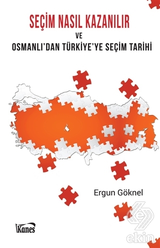 Seçim Nasıl Kazanılır ve Osmanlı'dan Türkiye'ye Se