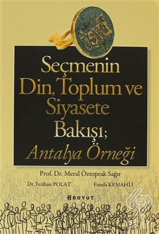 Seçmenin Din, Toplum ve Siyasete Bakışı; Antalya Ö