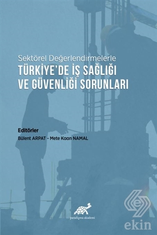Sektörel Değerlendirmelerle Türkiye'de İş Sağlığı