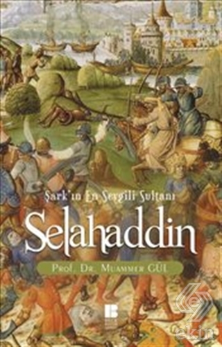 Selahaddin : Şark\'ın En Sevgili Sultanı