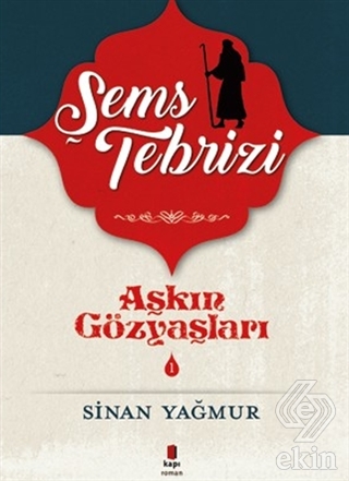 Şems-i Tebrizi - Aşkın Gözyaşları 1