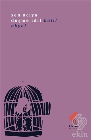 Sen Acıya Düşme İdil